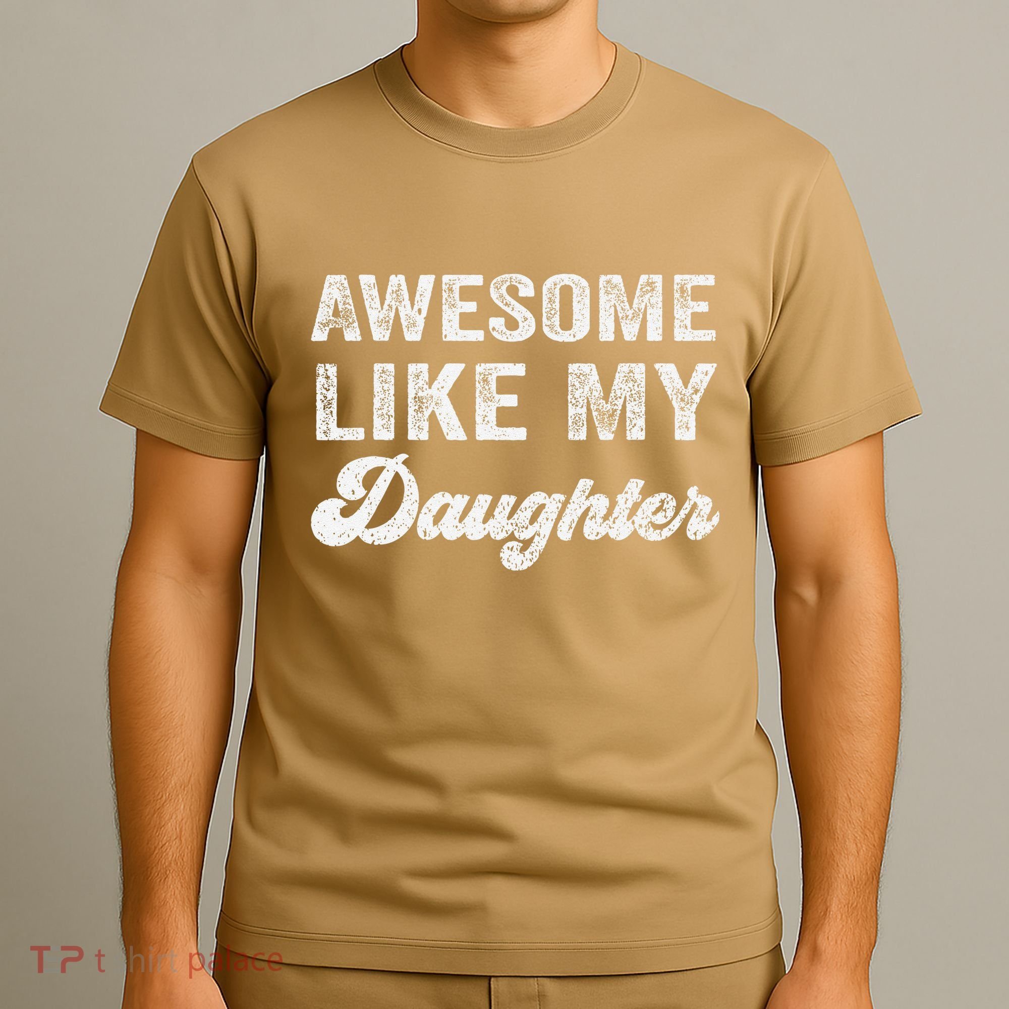 Awesome Like My Daughter Fathers Day T-Shirt