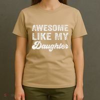 Awesome Like My Daughter Fathers Day T-Shirt thumb 4