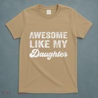 Awesome Like My Daughter Fathers Day T-Shirt thumb 5