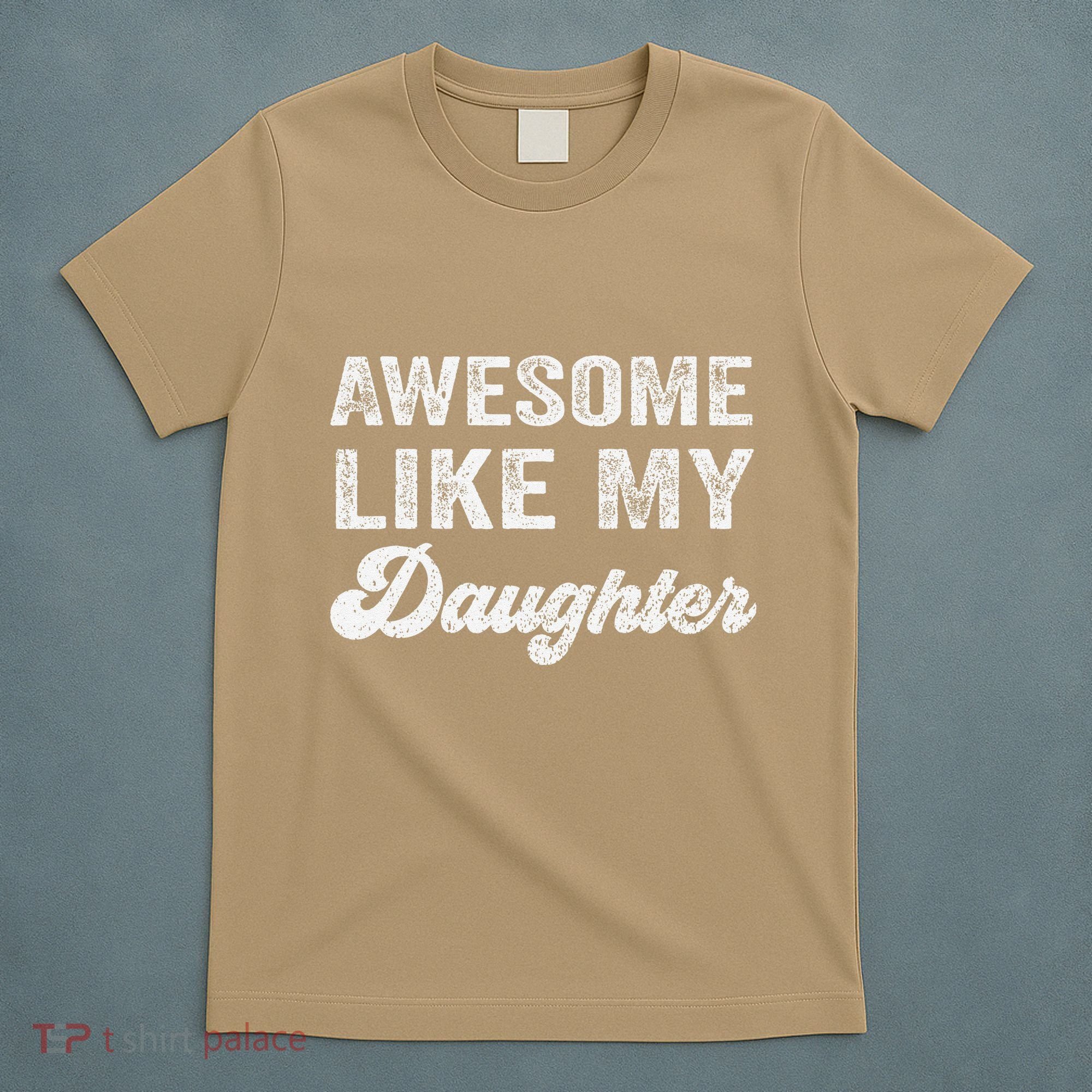 Awesome Like My Daughter Fathers Day T-Shirt