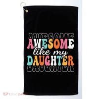Awesome Like My Daughter Funny Mama Mother Mom Daughter Golf Towel thumb 0