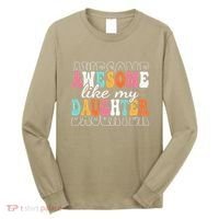 Awesome Like My Daughter Funny Mama Mother Mom Daughter Long Sleeve Shirt thumb 0