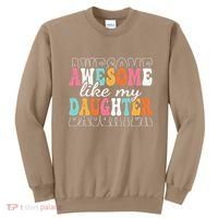 Awesome Like My Daughter Funny Mama Mother Mom Daughter Sweatshirt thumb 0