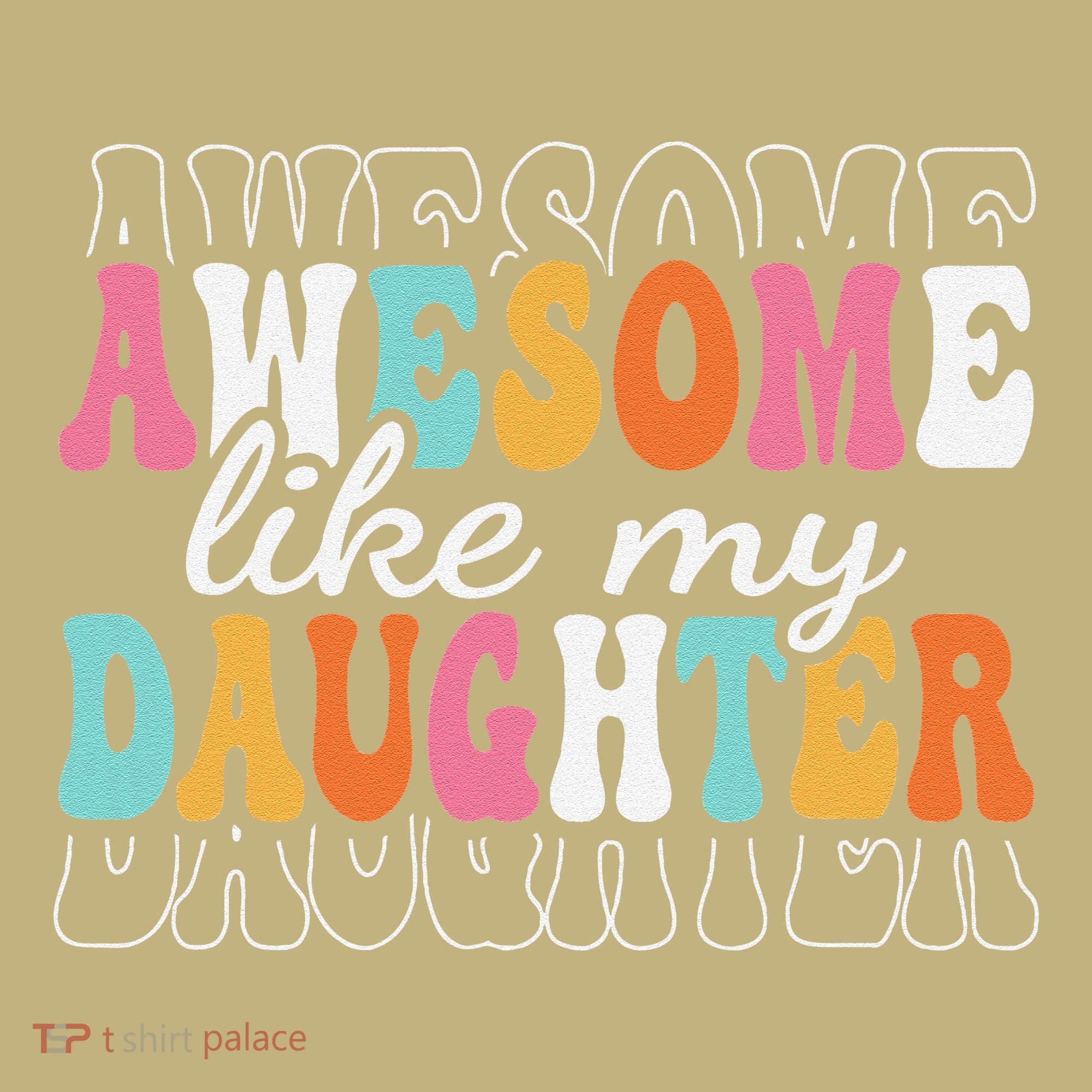 Awesome Like My Daughter Funny Mama Mother Mom Daughter T-Shirt