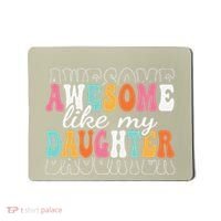 Awesome Like My Daughter Funny Mama Mother Mom Daughter Mousepad thumb 0