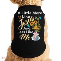 A Little More Like Jesus A Little Less Like Me Doggie Tank thumb 0