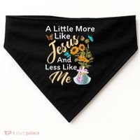 A Little More Like Jesus A Little Less Like Me USA-Made Doggie Bandana thumb 0