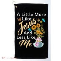 A Little More Like Jesus A Little Less Like Me Golf Towel thumb 0