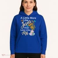 A Little More Like Jesus A Little Less Like Me Hoodie thumb 5