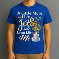 A Little More Like Jesus A Little Less Like Me T-Shirt thumb 3
