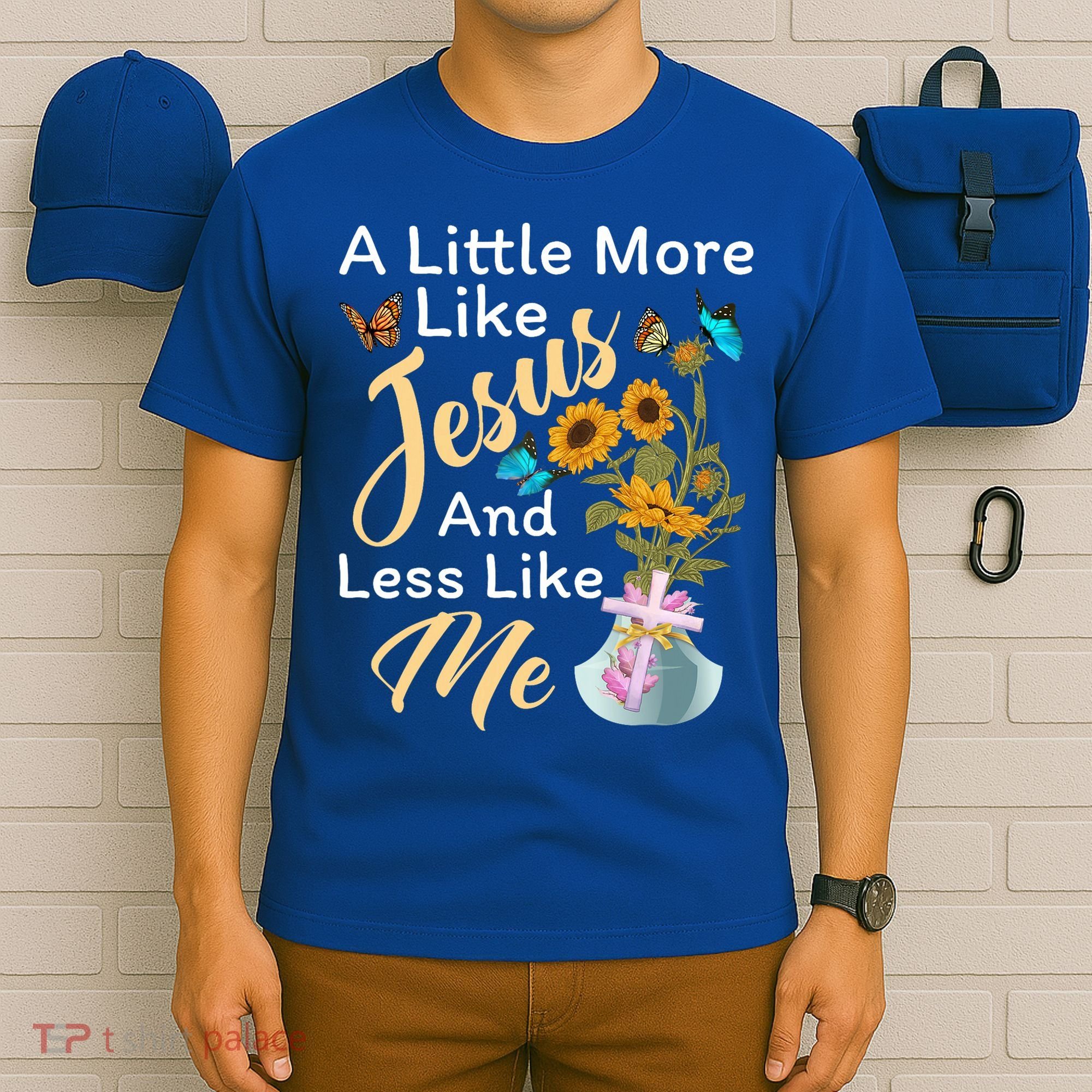 A Little More Like Jesus A Little Less Like Me T-Shirt
