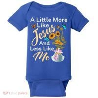 A Little More Like Jesus A Little Less Like Me Baby Bodysuit thumb 0