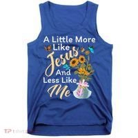 A Little More Like Jesus A Little Less Like Me Tank Top thumb 0