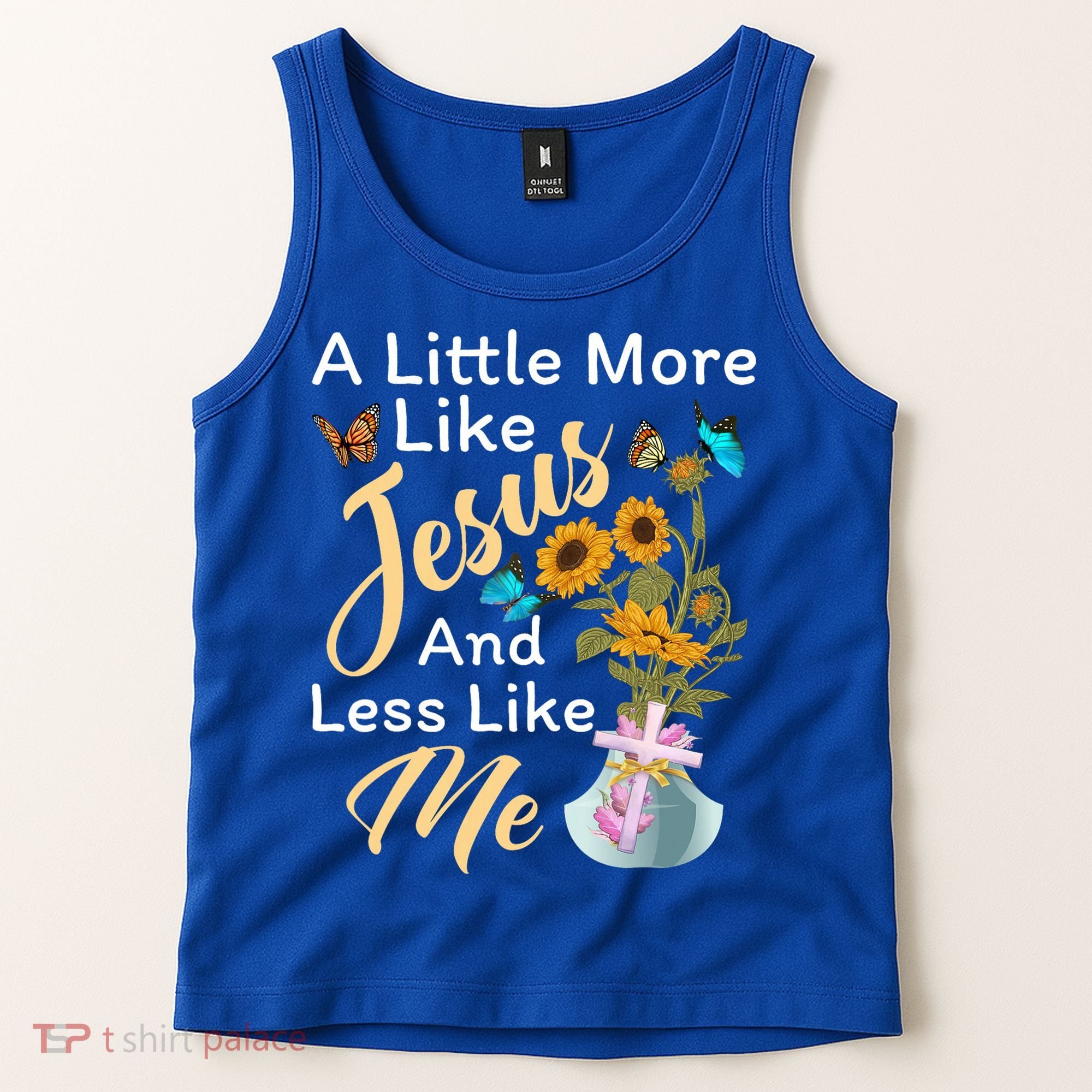 A Little More Like Jesus A Little Less Like Me Tank Top