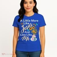 A Little More Like Jesus A Little Less Like Me Women's T-Shirt thumb 4