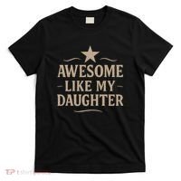 Awesome Like My Daughter - Father's Day Gift T-Shirt thumb 0