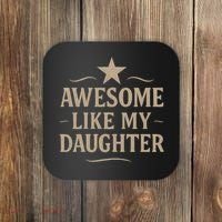 Awesome Like My Daughter - Father's Day Gift Coaster thumb 0