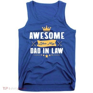 Awesome Like My Dad In Law Father Stepdaughter Matching Meaningful Gift Tank Top