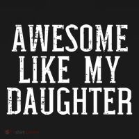 Awesome Like My Daughter Funny Cool Awesome Love Mom Dad Long Sleeve Shirt thumb 2