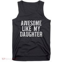 Awesome Like My Daughter Funny Cool Awesome Love Mom Dad Tank Top thumb 0