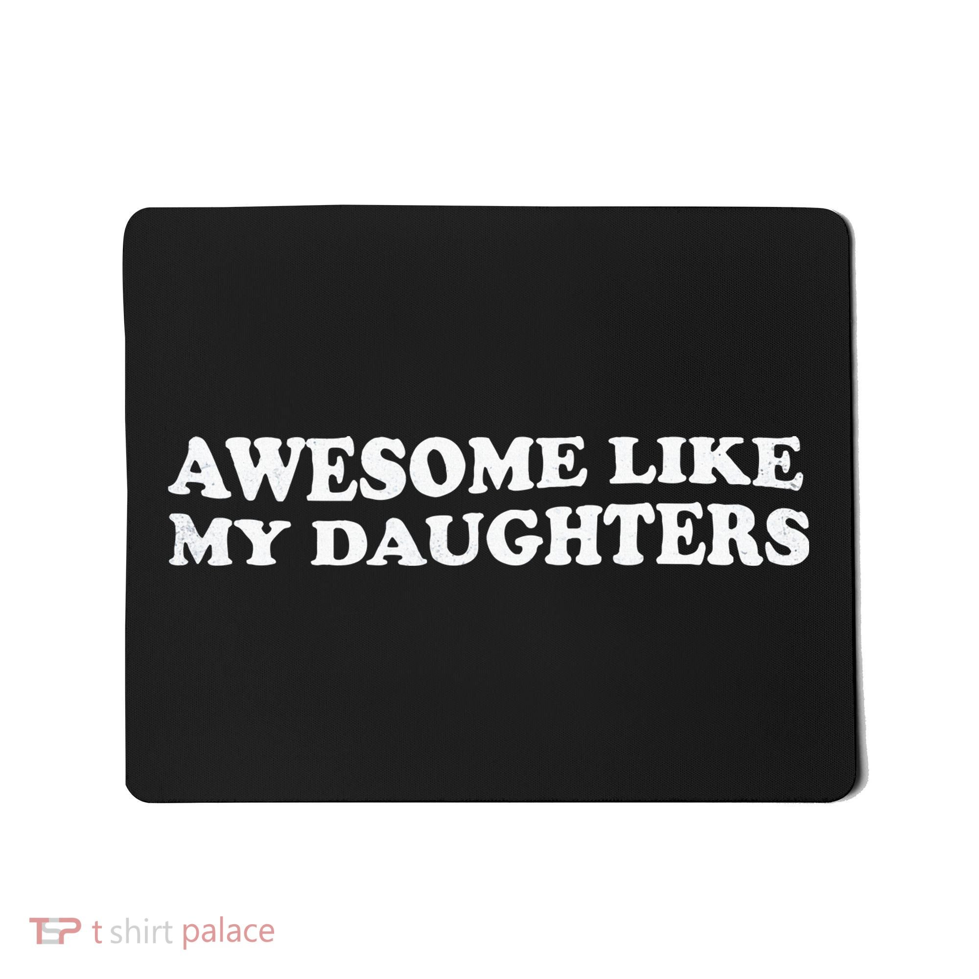 Awesome Like My Daughters Funny Mother Father Mousepad