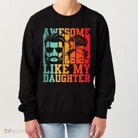 Awesome Like My Daughter Funny Dad And Daughter FatherS Day Women's Sweatshirt thumb 0