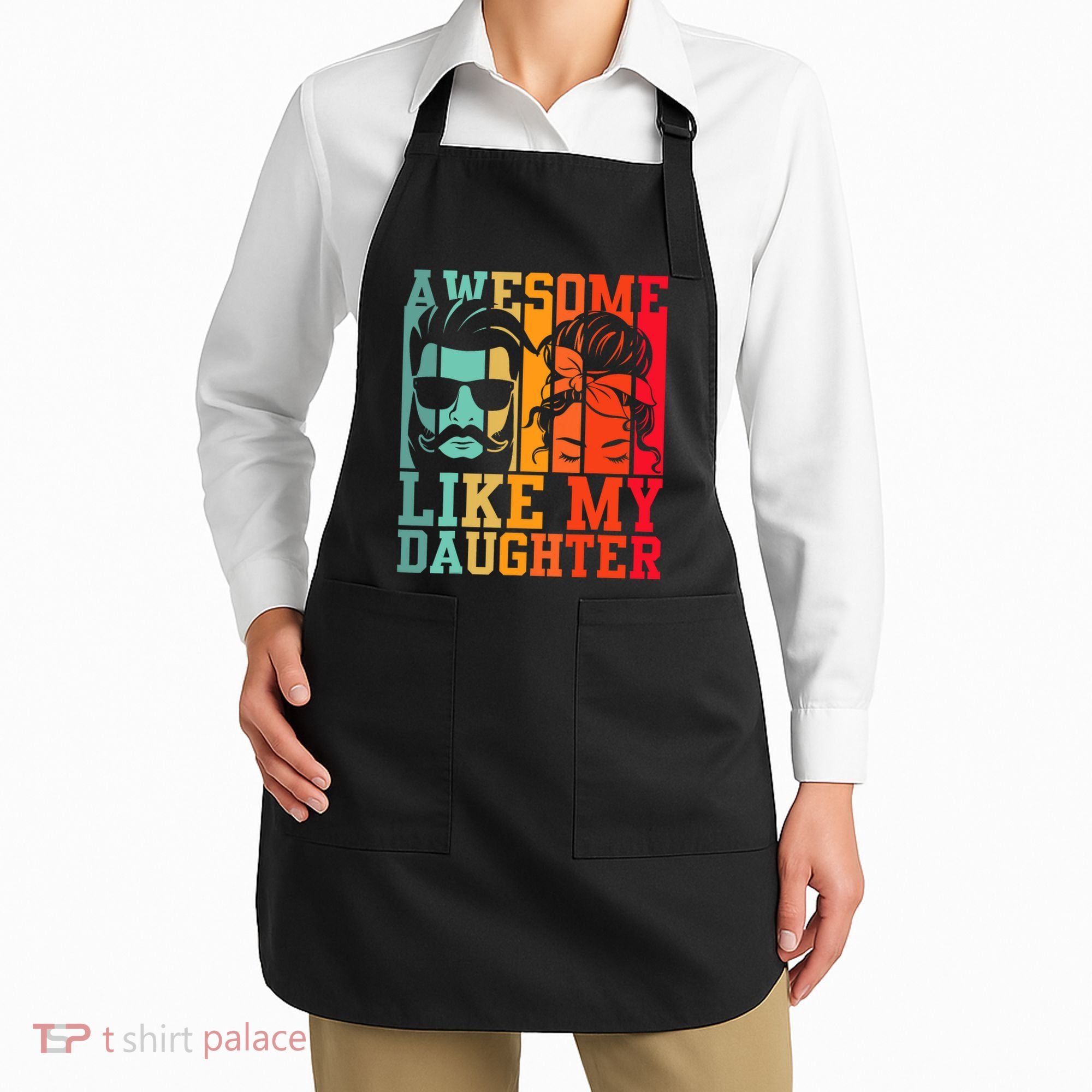Awesome Like My Daughter Funny Dad And Daughter FatherS Day Apron