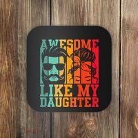 Awesome Like My Daughter Funny Dad And Daughter FatherS Day Coaster thumb 0