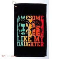 Awesome Like My Daughter Funny Dad And Daughter FatherS Day Golf Towel thumb 0
