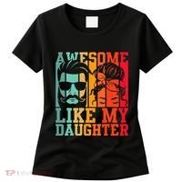 Awesome Like My Daughter Funny Dad And Daughter FatherS Day Women's T-Shirt thumb 0