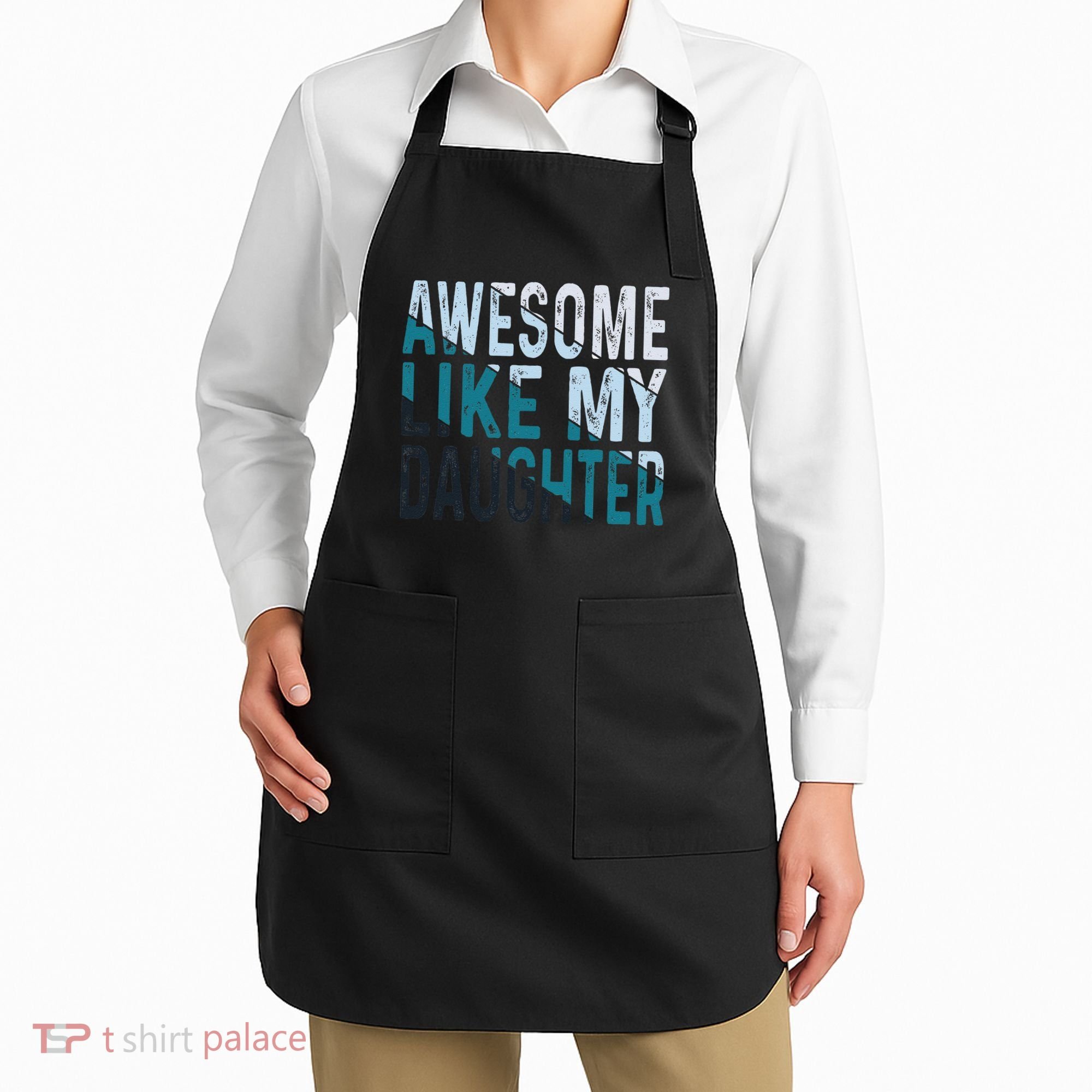 Awesome Like My Daughter Girl Funny Papa Fathers Day Dad Apron