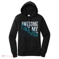 Awesome Like My Daughter Girl Funny Papa Fathers Day Dad Women's Hoodie thumb 0