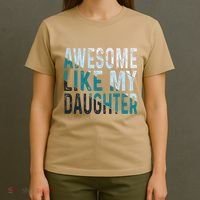 Awesome Like My Daughter Girl Funny Papa Fathers Day Dad T-Shirt thumb 4