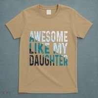 Awesome Like My Daughter Girl Funny Papa Fathers Day Dad T-Shirt thumb 5