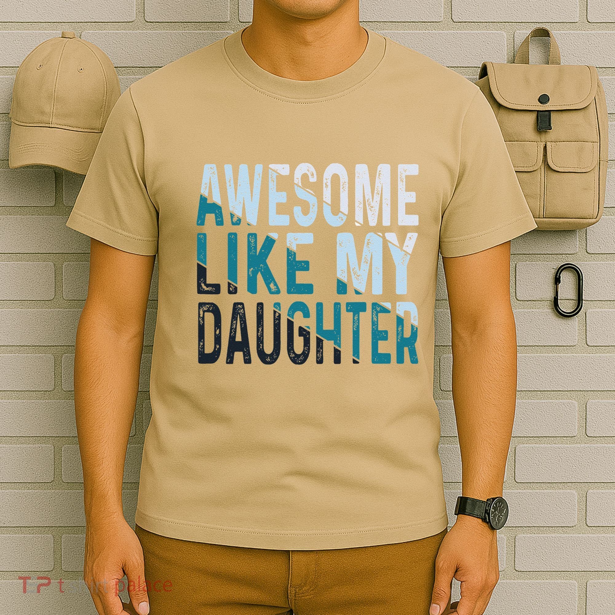 Awesome Like My Daughter Girl Funny Papa Fathers Day Dad T-Shirt