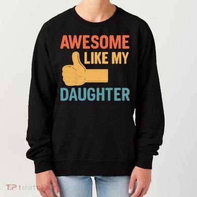 Awesome Like My Daughter - Father's Day Gift Women's Sweatshirt