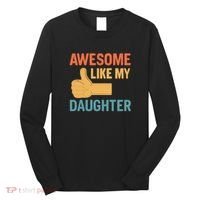 Awesome Like My Daughter - Father's Day Gift Long Sleeve Shirt thumb 0