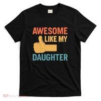 Awesome Like My Daughter - Father's Day Gift T-Shirt thumb 0