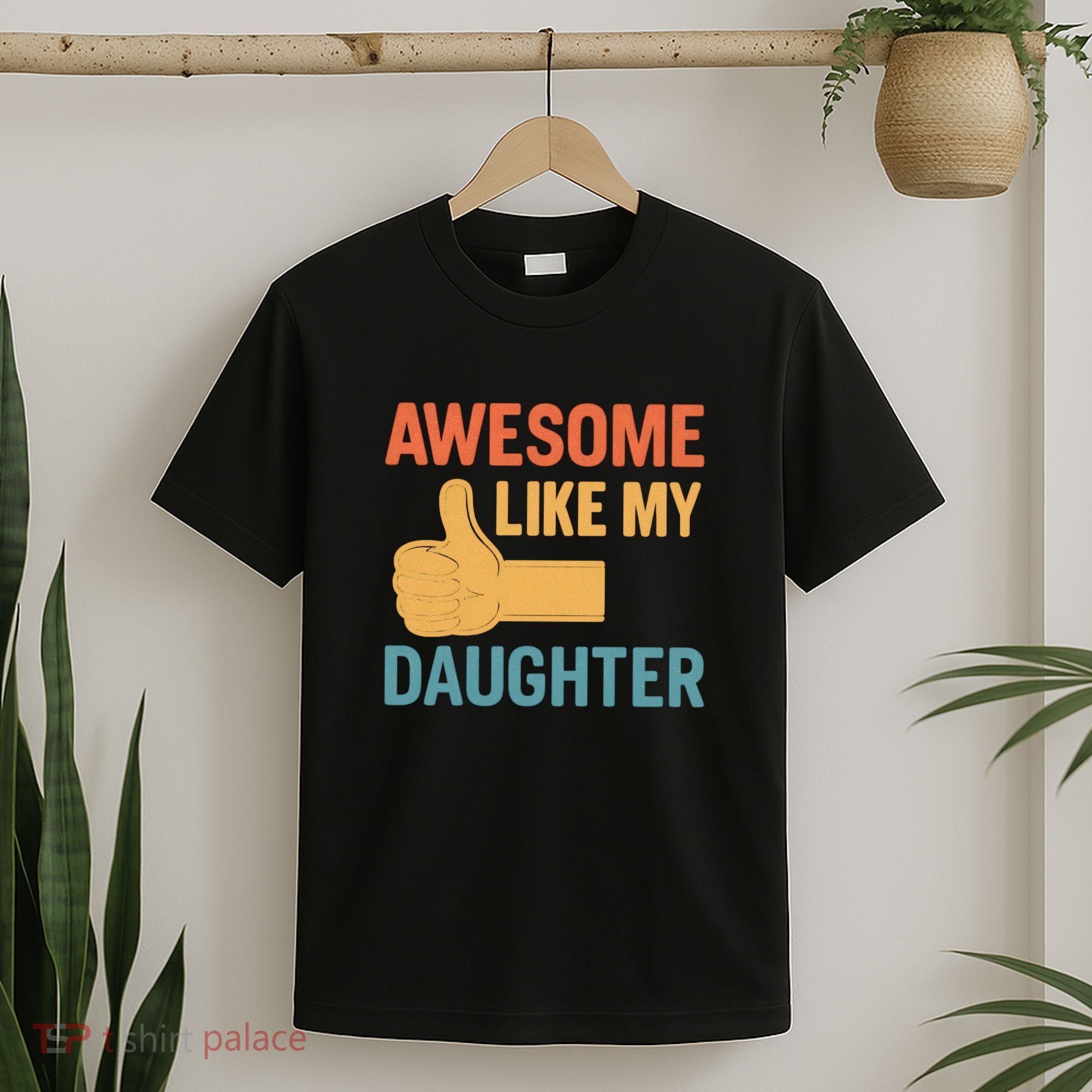 Awesome Like My Daughter - Father's Day Gift T-Shirt
