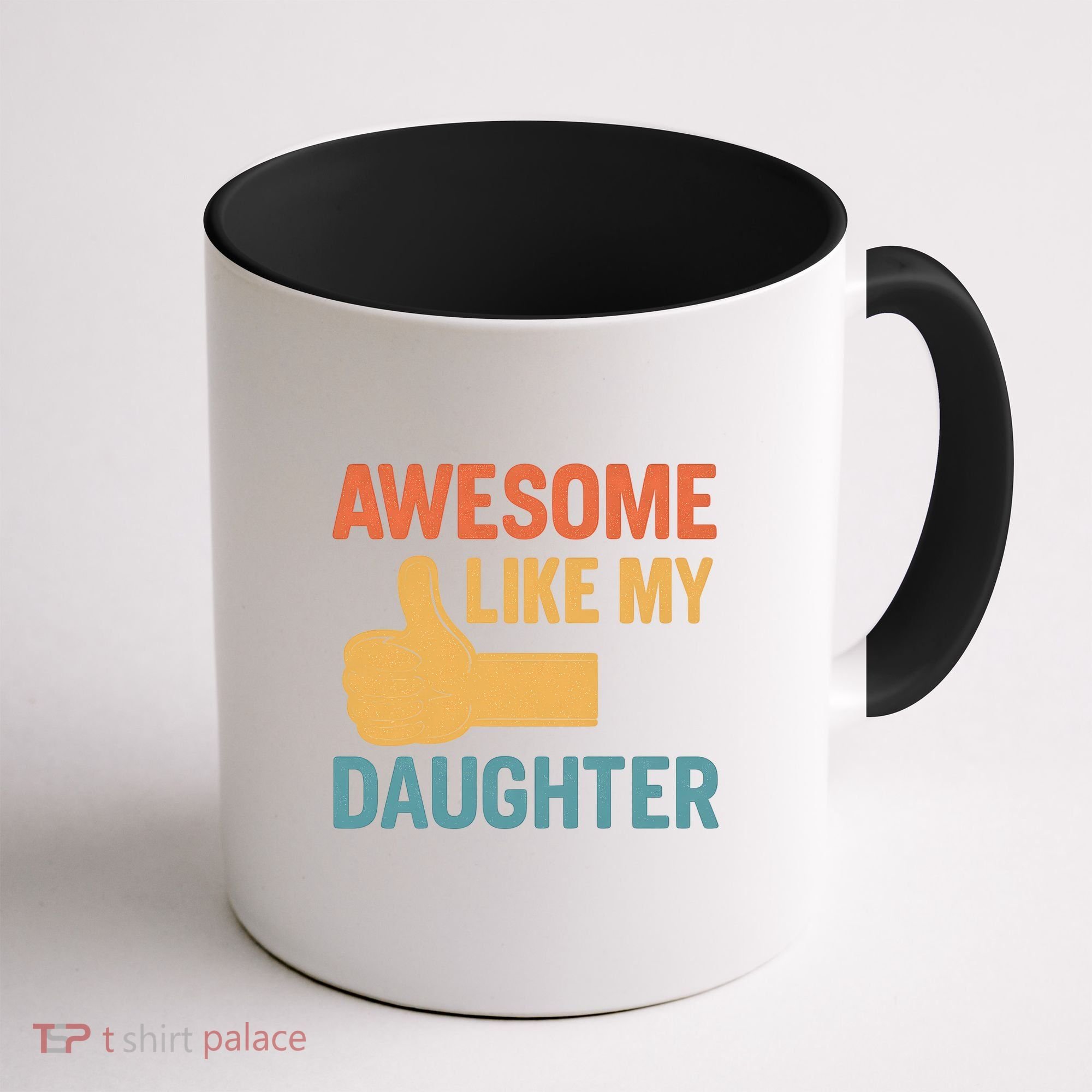 Awesome Like My Daughter - Father's Day Gift Coffee Mug