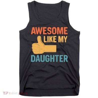 Awesome Like My Daughter - Father's Day Gift Tank Top