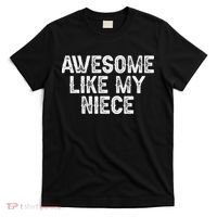 Awesome Like My Niece Funny For Aunt Uncle T-Shirt thumb 0