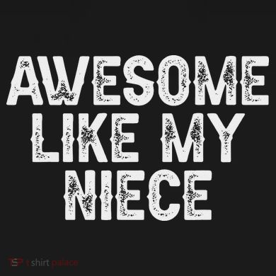 Awesome Like My Niece Funny For Aunt Uncle T-Shirt