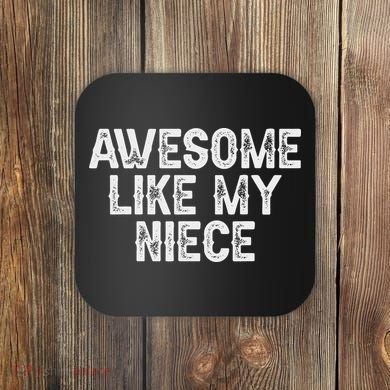 Awesome Like My Niece Funny For Aunt Uncle Coaster