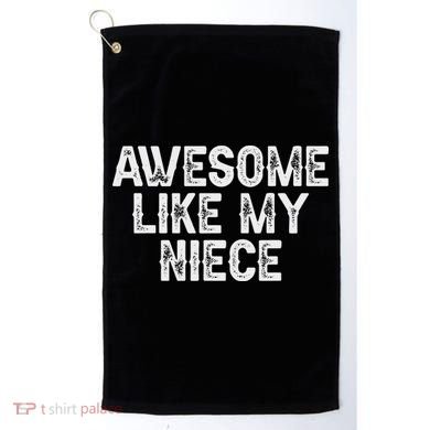 Awesome Like My Niece Funny For Aunt Uncle Golf Towel