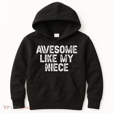 Awesome Like My Niece Funny For Aunt Uncle Kids Hoodie