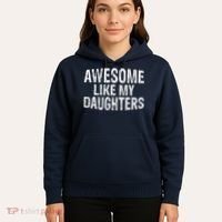 Awesome Like My Daughters Fathers Day Birthday Christmas Hoodie thumb 5