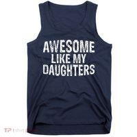Awesome Like My Daughters Fathers Day Birthday Christmas Tank Top thumb 0