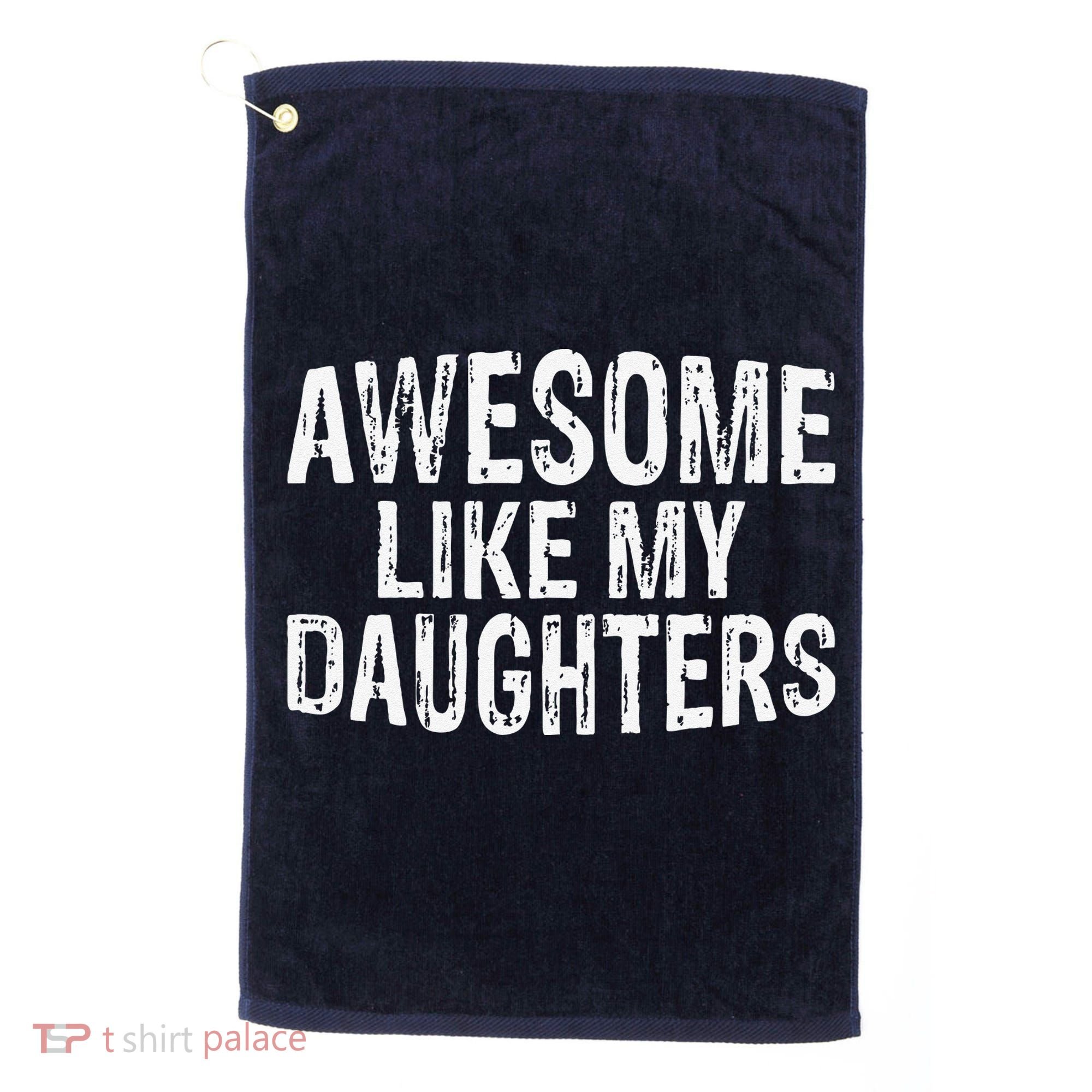 Awesome Like My Daughters Fathers Day Birthday Christmas Golf Towel