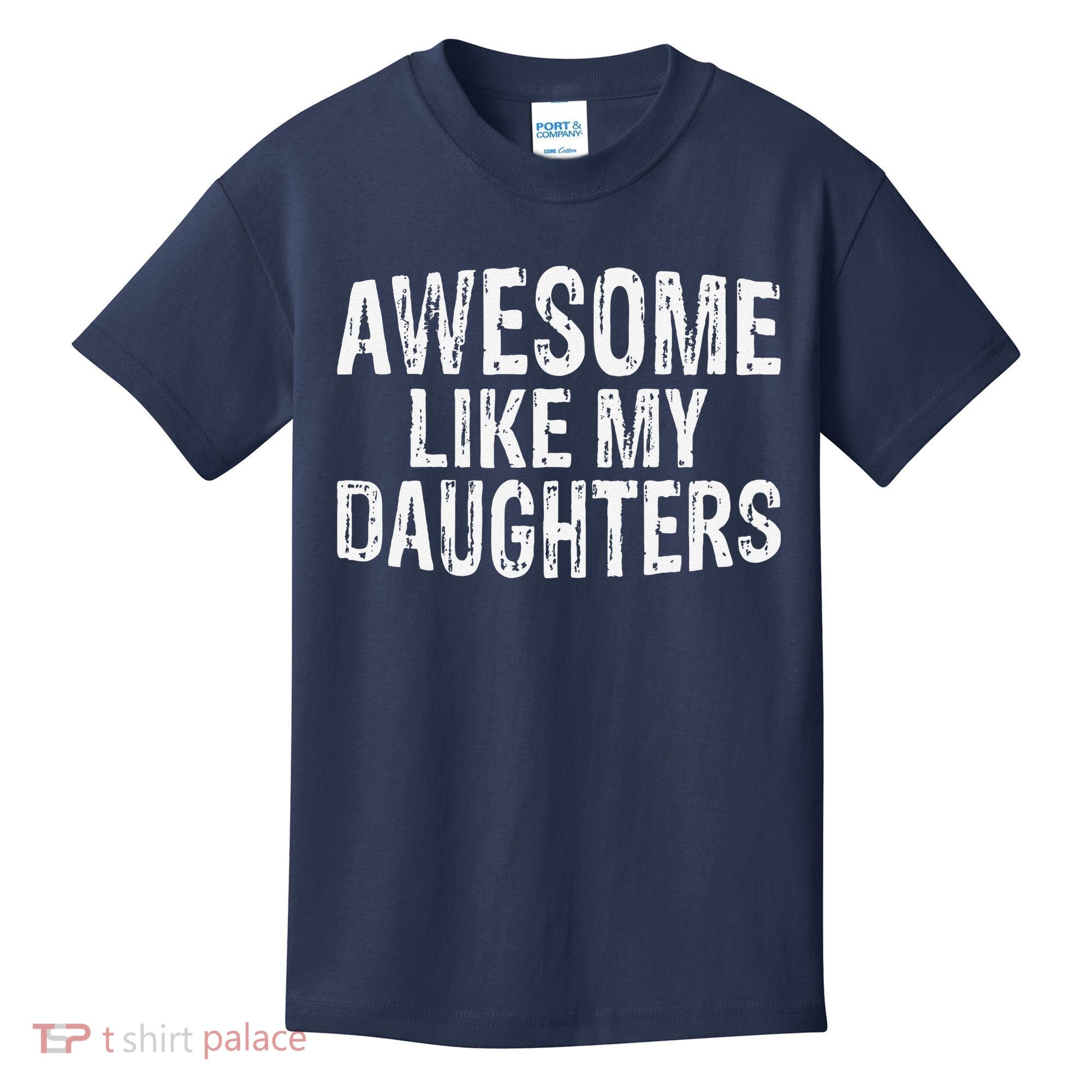 Awesome Like My Daughters Fathers Day Birthday Christmas Kids T-Shirt